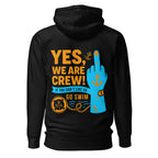 Middle Finger Crew Hoodie with “Yes We Are Crew – Go Swim” maritime humor design featuring anchor robe, life ring and sailor crew attitude graphics.