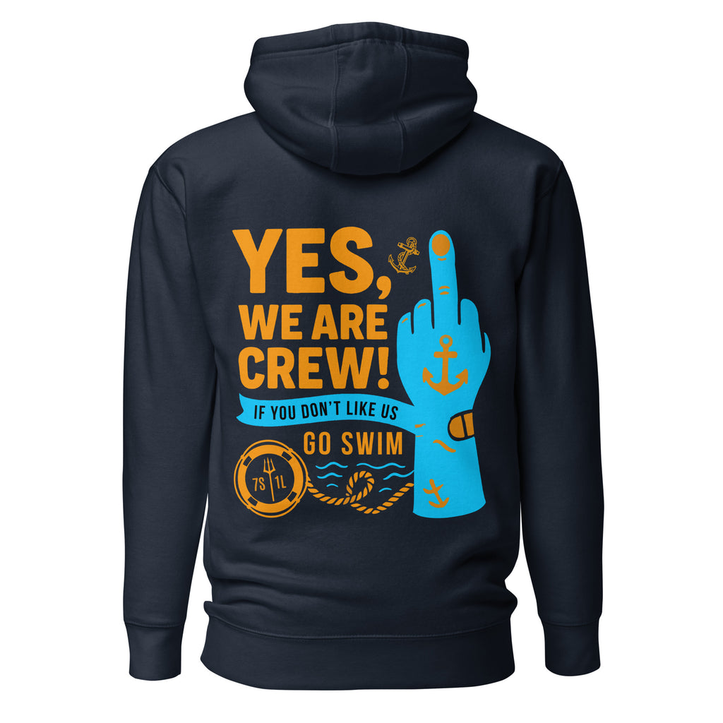 Middle Finger Crew Hoodie with “Yes We Are Crew – Go Swim” maritime humor design featuring anchor robe, life ring and sailor crew attitude graphics.