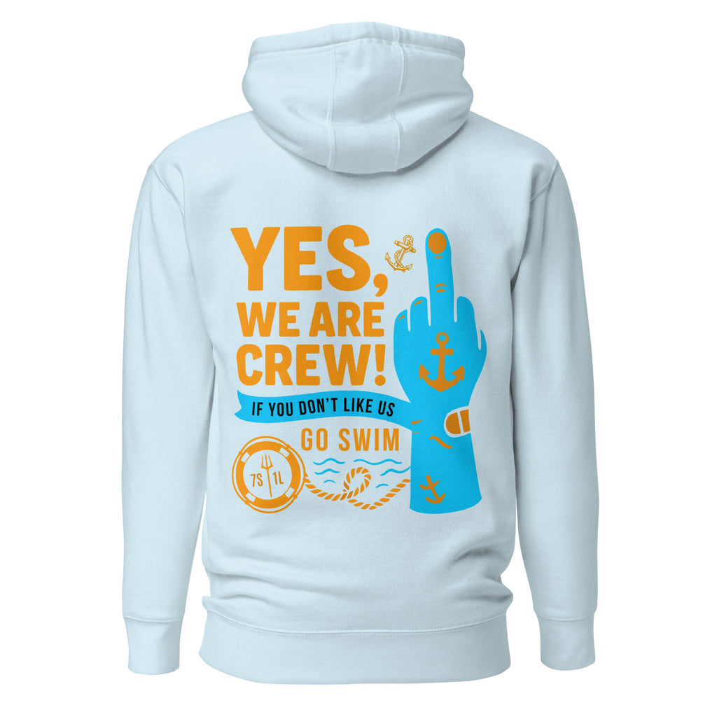 Middle Finger Crew Hoodie with “Yes We Are Crew – Go Swim” maritime humor design featuring anchor robe, life ring and sailor crew attitude graphics.