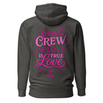 Crew hoodie featuring the text “Only Crew Love Is True Love,” symbolizing unity, loyalty, and shared life at sea among crew members.
