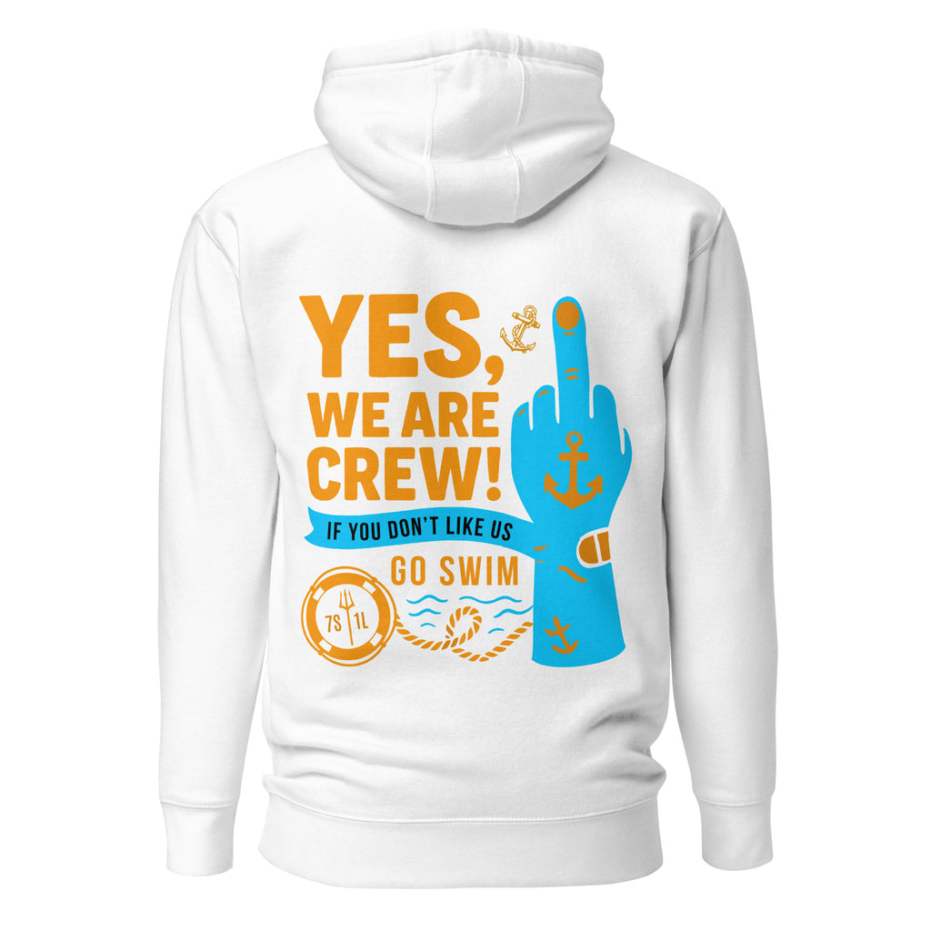 Middle Finger Crew Hoodie with “Yes We Are Crew – Go Swim” maritime humor design featuring anchor robe, life ring and sailor crew attitude graphics.