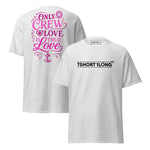T-shirt with “Only Crew Love Is True Love” written in flowing script font, minimalist text logo design expressing unity and crew culture.