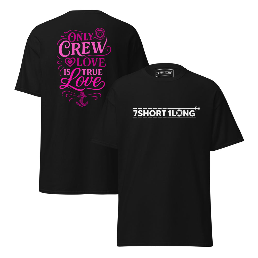 T-shirt with “Only Crew Love Is True Love” written in flowing script font, minimalist text logo design expressing unity and crew culture.