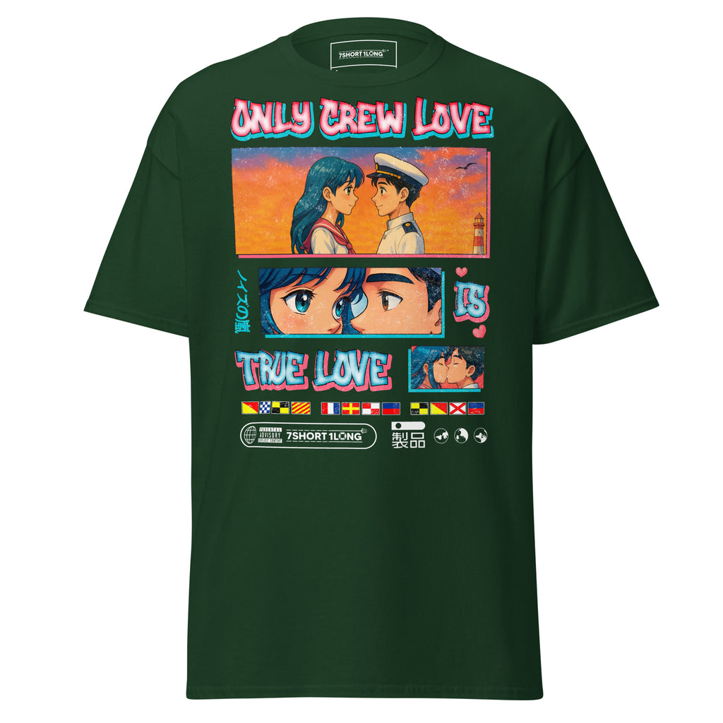 Forest green unisex anime sailor T-shirt with seafarer design and "Only Crew Love Is True Love" slogan by 7SHORT1LONG®.