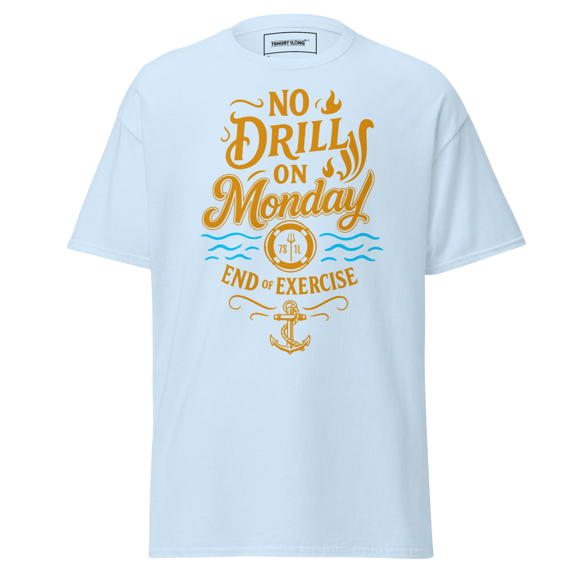 maritime humor shirt no drill monday seafarer crew life nautical funny apparel