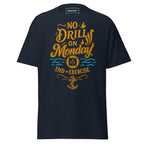 seafarer humor t-shirt no drill monday maritime crew life funny nautical graphic tee