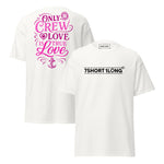 T-shirt with “Only Crew Love Is True Love” written in flowing script font, minimalist text logo design expressing unity and crew culture.